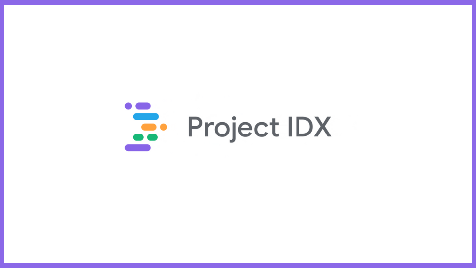 Google'un Yapay Zeka Destekli Geliştirici Platformu  Project IDX